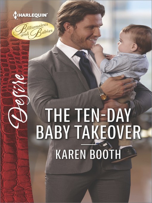 Title details for The Ten-Day Baby Takeover--A Sexy Workplace Romance by Karen Booth - Available